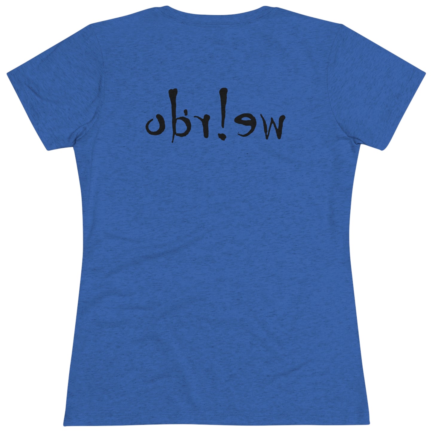 We!rdo Women's Triblend Tee