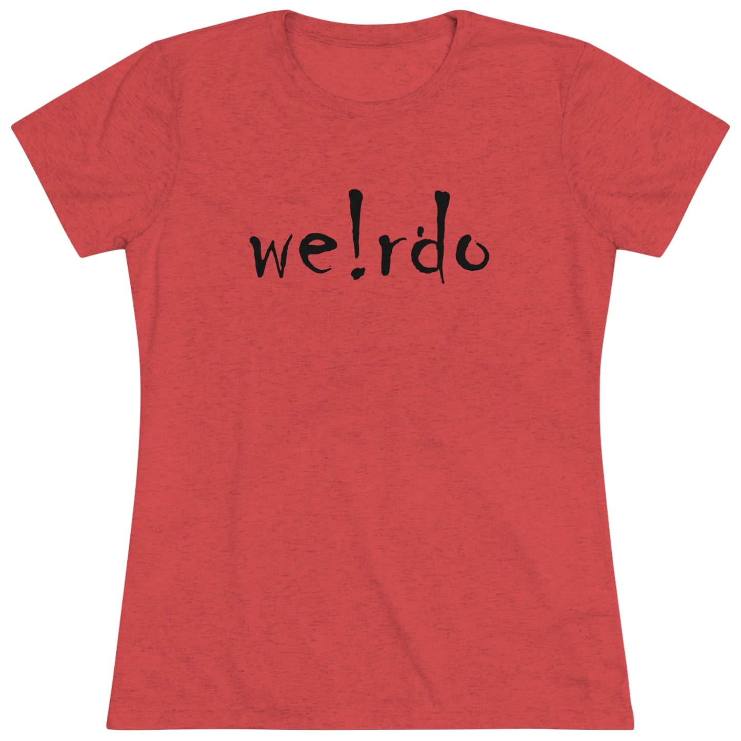 We!rdo Women's Triblend Tee