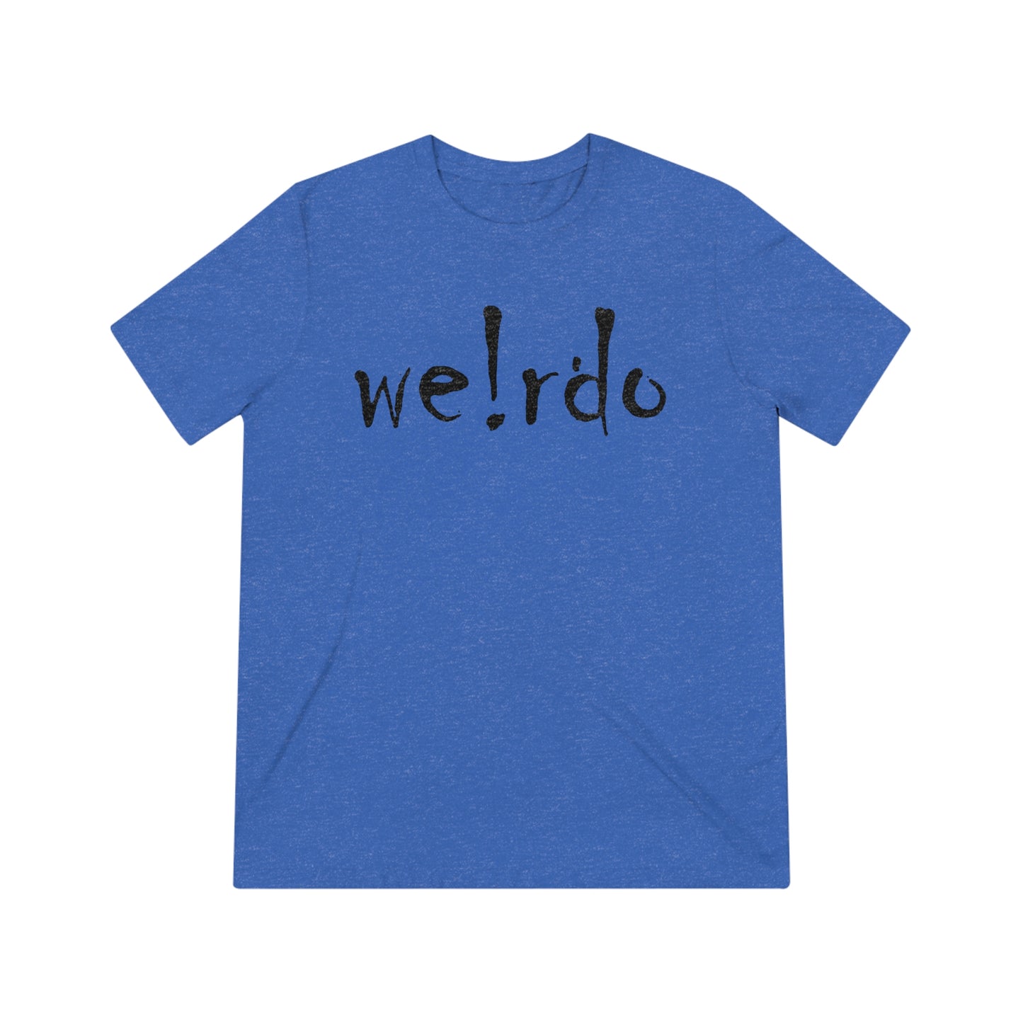 We!rdo Unisex Triblend Tee